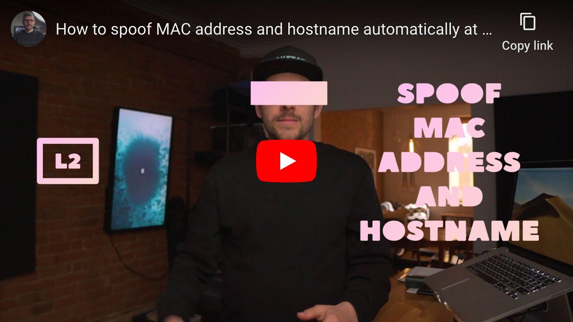 How to spoof MAC address and hostname automatically at boot on macOS